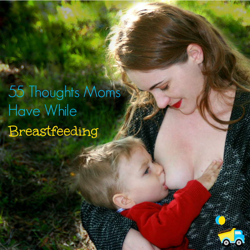 Moms think about crazy stuff when they're sitting and breastfeeding for hours! These are 55 thoughts that mom have while breastfeeding their babies.