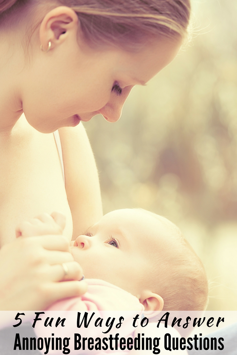 5 Fun Ways to Answer Annoying Breastfeeding Questions