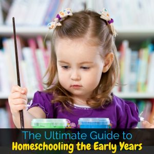 The Ultimate Guide to Homeschooling the Early Years: A round up of homeschooling resources and ideas for homeschooling toddlers through elementary!