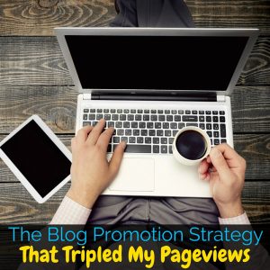 We are all looking for more pageviews in blogging, so I'm sharing my blog promotion strategy that more than tripled my monthly pageviews in two months!