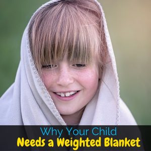 Having a weighted blanket can be a game changer for a child with sensory struggles! I'm sharing why your child needs a weighted blanket to get some sleep!
