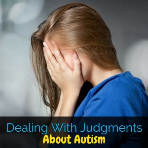 As an autism mama, we deal with a lot of judgment. These are a few ways that I've found of dealing with judgments about autism.