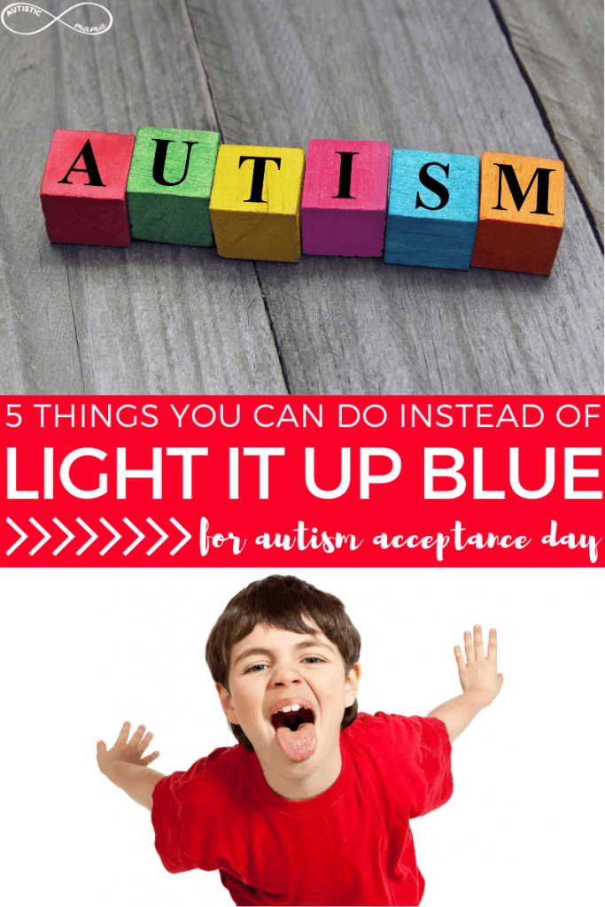 5 things you can do instead of Light it Up Blue for Autism Acceptance Day