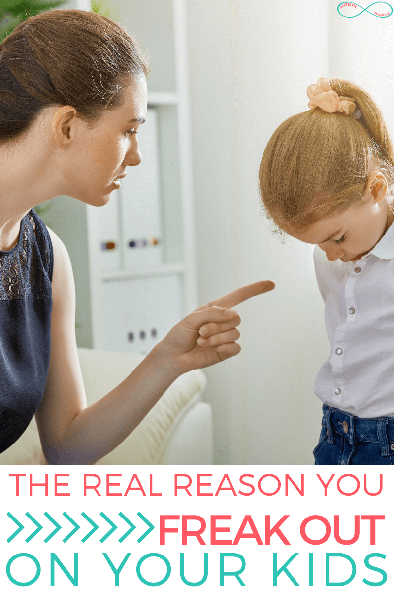 Mom looks angry and points finger at daughter who is looking down. Text reads: The Real Reason You Freak Out On Your Kids.