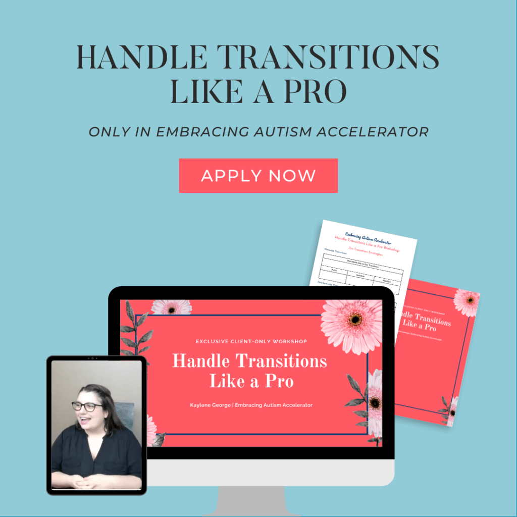 Image of the handle transitions like a pro workshop. Text reads: Handle Transitions Like a Pro Only in Embracing Autism Accelerator Apply Now