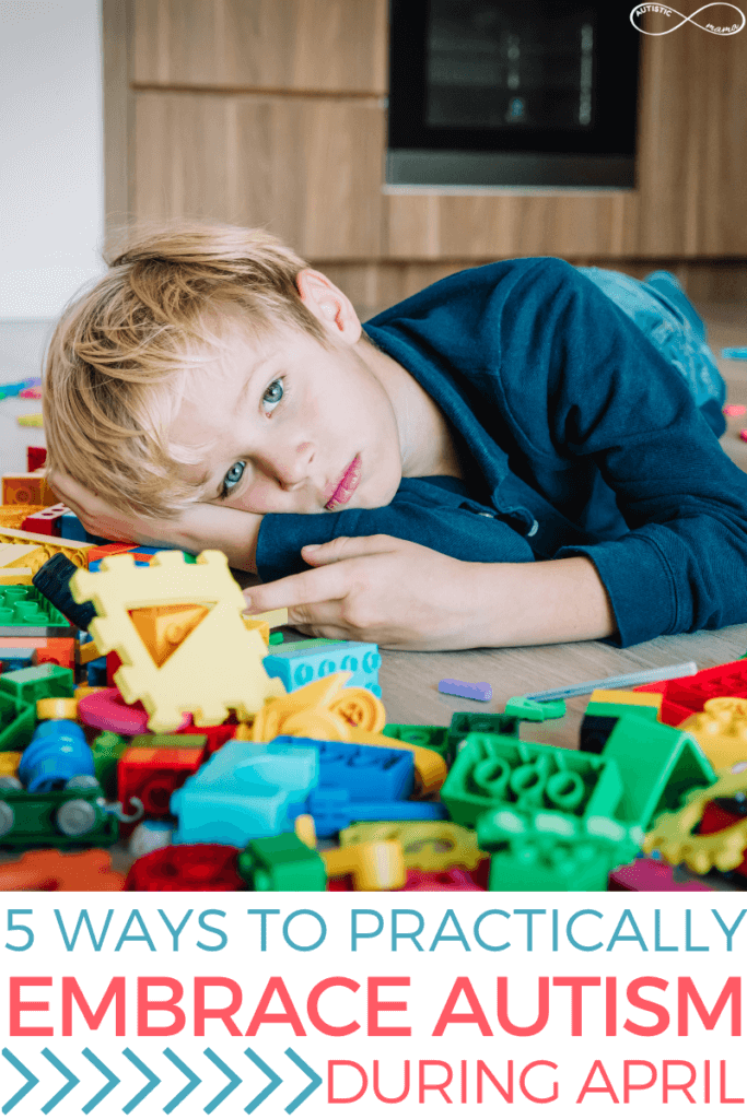 Young child lays on the floor surrounded by blocks. Text reads: 5 Ways to Practically Embrace Autism During April