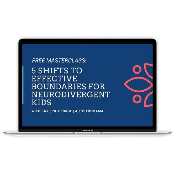 5 Shifts to Effective Boundaries for Neurodivergent Kids: Free Masterclass from Autistic Mama
